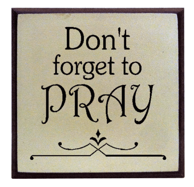 Don't forget to Pray