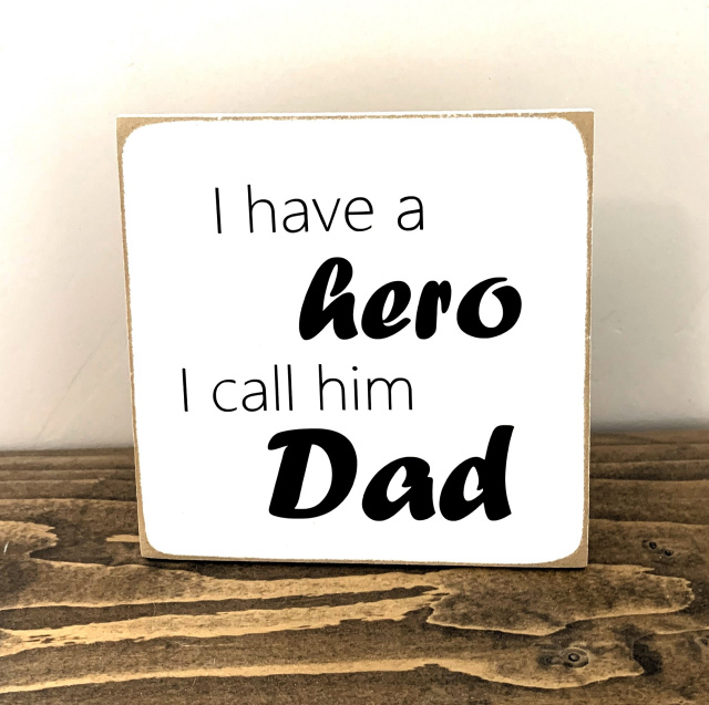 "I have a Hero, I call him Dad"