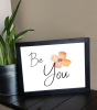 "Be You" Framed art - Medium 9" x 12"